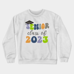 Senior 2023 ,Class of 2023 Graduation, Back to School Crewneck Sweatshirt